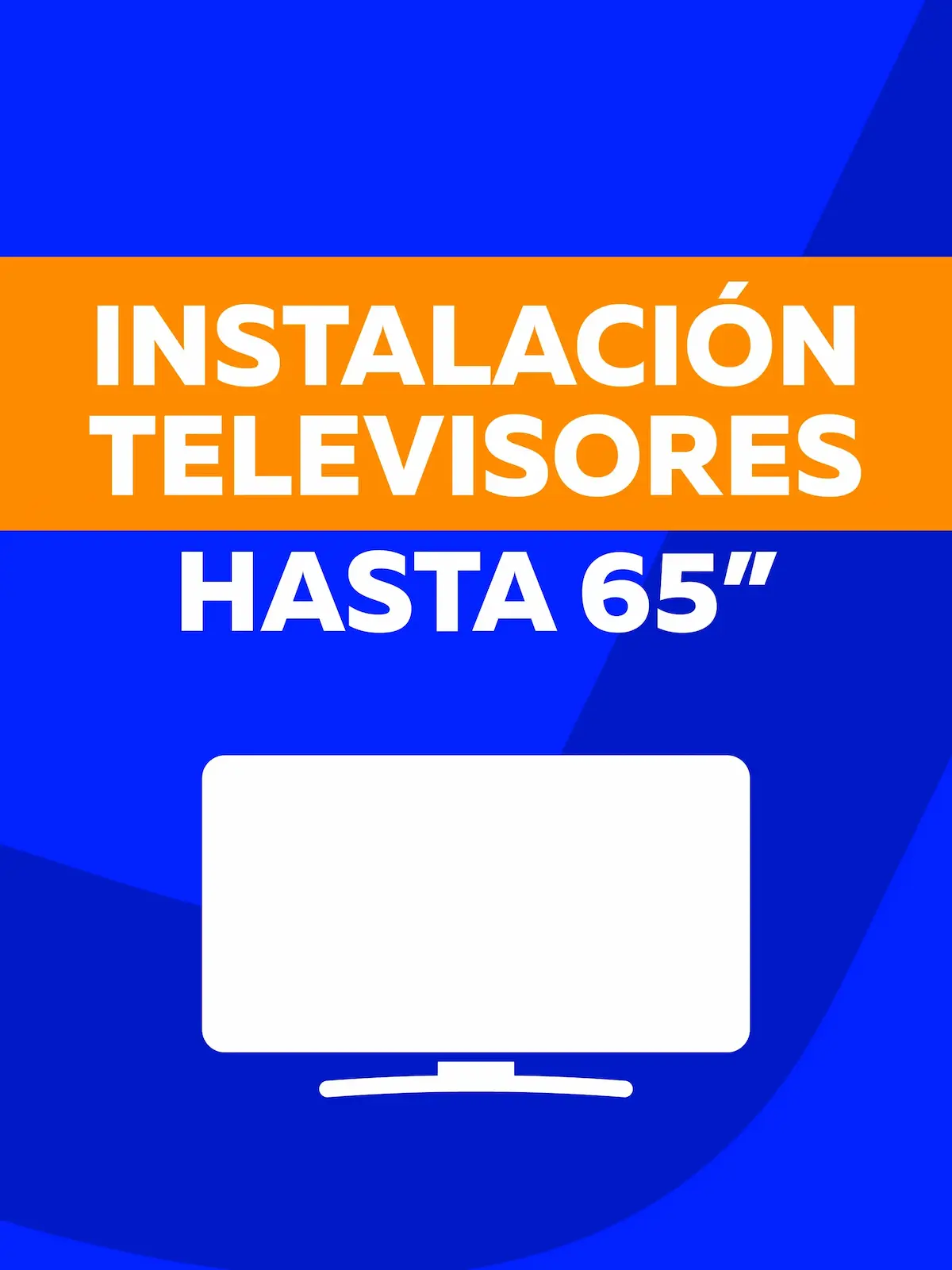 Televisores hasta 65" Instalación